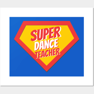 Dance Teacher Gifts | Super Dance Teacher Posters and Art